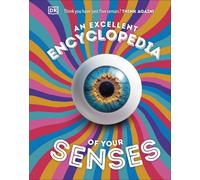 An Excellent Encyclopedia of Your Senses : Think You Have Just Five Senses? Think Again!