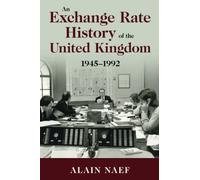 An Exchange Rate History of the United Kingdom: 1945-1992 (Studies in Macroeconomic History)