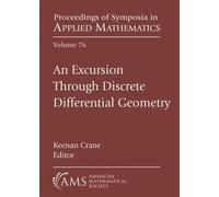 An Excursion Through Discrete Differential Geometry (Proceedings of Symposia in Applied Mathematics)