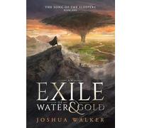 An Exile of Water & Gold
