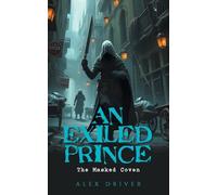 An Exiled Prince: The Masked Coven