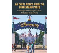 An Expat Mom's Guide To Disneyland Paris: Camping Out At Disneyland Paris & Other Theme Parks