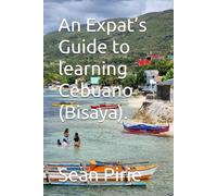 An Expat’s Guide to learning Cebuano (Bisaya).