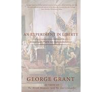 An Experiment In Liberty: America’s Path To Independence: America
