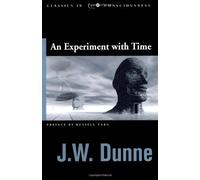 An Experiment with Time (Studies in Consciousness) by Dunne, J. W. (2001) Paperback