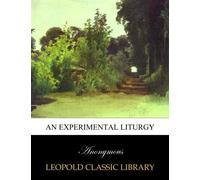 An experimental liturgy