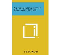 An Explanation of the Royal Arch Degree