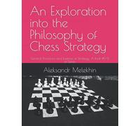 An Exploration into the Philosophy of Chess Strategy: General Provisions and Essence of Strategy: A Book #1/8 of Series