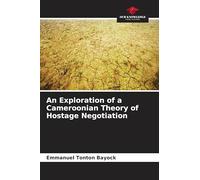 An Exploration of a Cameroonian Theory of Hostage Negotiation