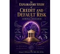 An Exploratory Study of Credit and Default Risk: Seminal Research