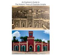 An Explorer's Guide to the Historic Town of Charlotte Amalie
