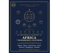 An Explorer's Passport to Africa: 7 Remarkable Countries - A Learning Journey Through Its Countries (The Continents Journey)