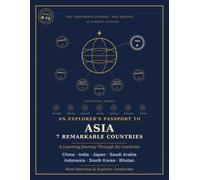 An Explorer's Passport to Asia: 7 Remarkable Countries - A Learning Journey Through Its Countries (The Continents Journey)