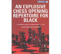 An Explosive Chess Opening Repertoire for Black: A Complete System for Black Based on 1...D6!