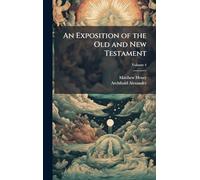 An Exposition of the Old and New Testament