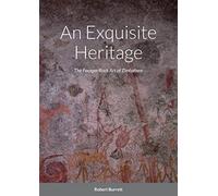 An Exquisite Heritage: The Forager Rock Art of Zimbabwe