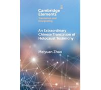 An Extraordinary Chinese Translation of Holocaust Testimony (Elements in Translation and Interpreting)