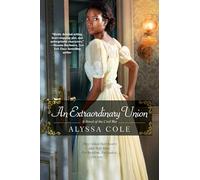 An Extraordinary Union: An Epic Love Story of the Civil War: 1 (The Loyal League)