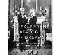 An Exuberant Catalogue of Dreams: The Americans Who Revived the Country House in Britain