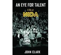 An Eye for Talent: A life at NIDA