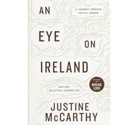 An Eye on Ireland : A Journey Through Social Change - New and Selected Journalism