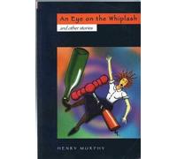 An Eye on the Whiplash and Other Stories