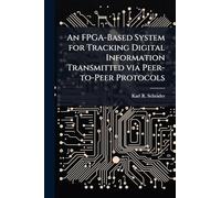 An FPGA-Based System for Tracking Digital Information Transmitted via Peer-to-Peer Protocols