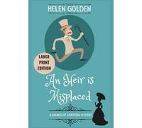 An Heir is Misplaced (A Duchess of Stortford Mystery): Large Print Edition (The Duchess of Stortford Mysteries (Large Print Editions))