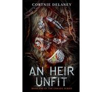 An Heir Unfit: Book One of the Unmade Series: 1