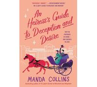 An Heiress's Guide to Deception and Desire: 2 (Ladies Most Scandalous)