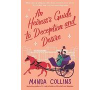 An Heiress's Guide to Deception and Desire: a delightfully witty historical rom-com (A Lady's Guide)