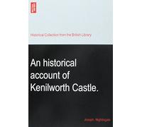 An historical account of Kenilworth Castle.