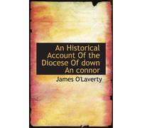 An Historical Account Of the Diocese Of down An connor