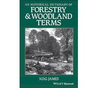 An Historical Dictionary of Forestry and Woodland Terms