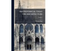 An Historical Essay On Architecture