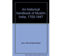An historical handbook of Muslim India, 1700-1947