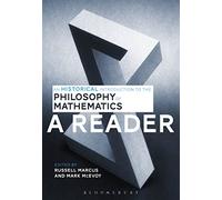 An Historical Introduction to the Philosophy of Mathematics: A Reader