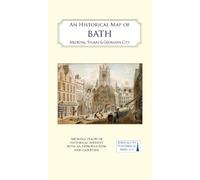An Historical Map of Bath: Medieval, Stuart and Georgian city (Town & City Historical Maps series 17)