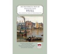 An Historical Map of Kingston Upon Hull