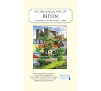 An Historical Map of Ripon: Cathedral City and Market Town: 19 (Town & City Historical Maps series)