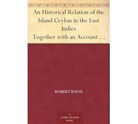 An Historical Relation of the Island Ceylon in the East Indies