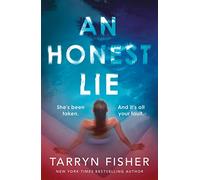 An Honest Lie: A totally gripping and unputdownable thriller that will have you on the edge of your seat