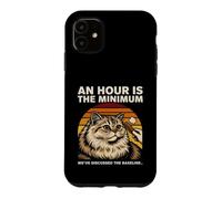 An Hour Is The Minimum Cat Grooming Baseline Case for iPhone 11