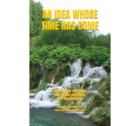 AN IDEA WHOSE TIME HAS COME: TRANSFORMATION OF YOUR EMOTIONAL INTELLIGENCE (EQ) Anthology of Emotional Intelligence (EQ) Books New Thought Edition