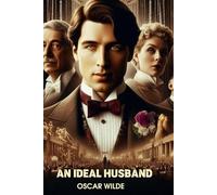 AN IDEAL HUSBAND A PLAY