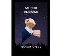 An Ideal Husband A Play