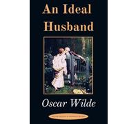 An Ideal Husband: "A Play"