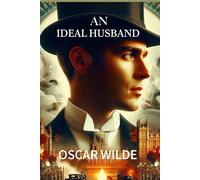 AN IDEAL HUSBAND A PLAY