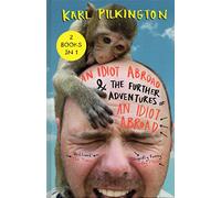 An Idiot Abroad & The Further Adventures of An Idiot Abroad - 2 Books in 1