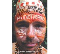 An Idiot Abroad: The Travel Diaries of Karl Pilkington